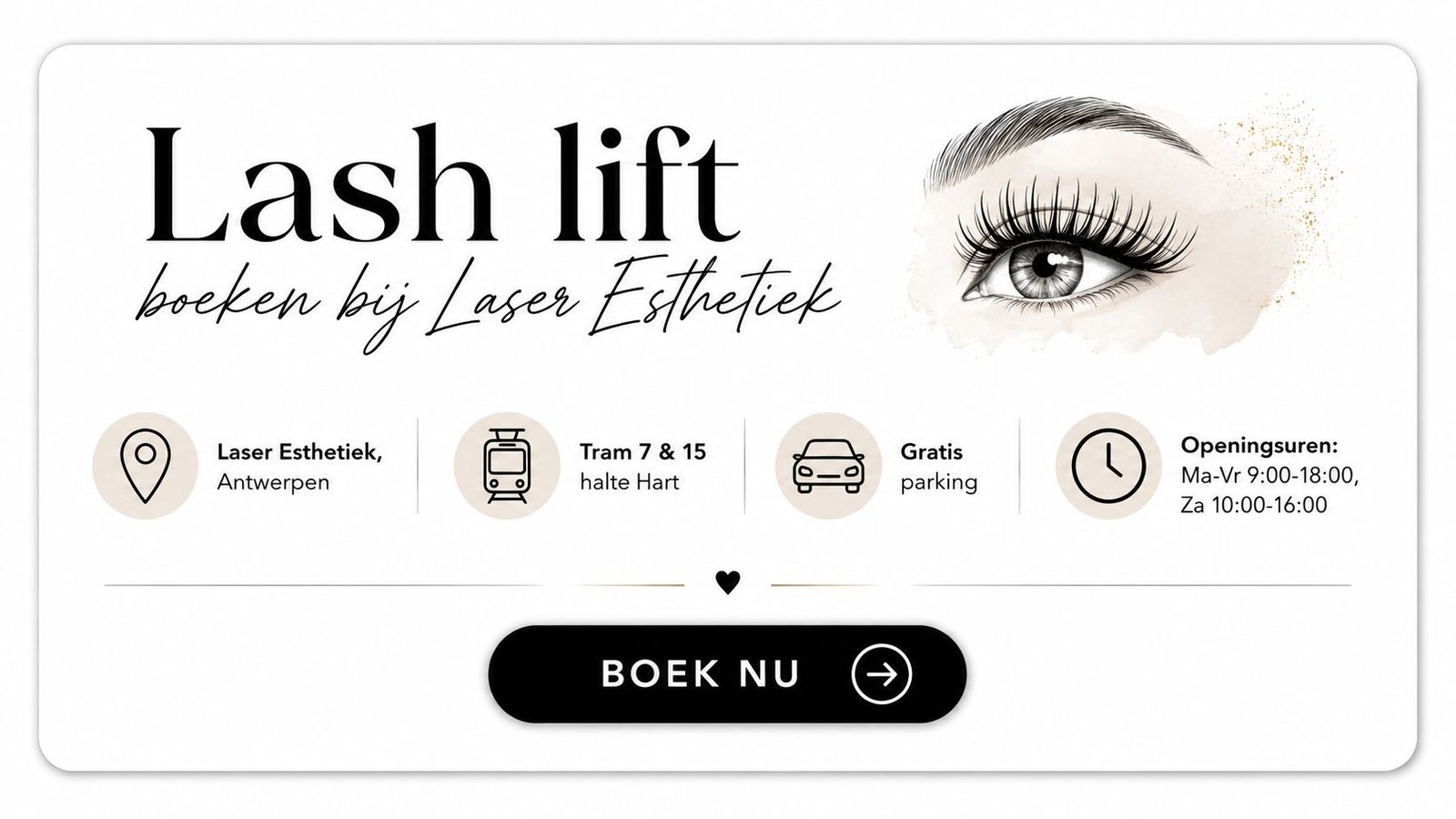 Een digitale advertentie voor een lash lift behandeling bij Laser Esthetiek in Antwerpen inclusief locatie en openingstijden.